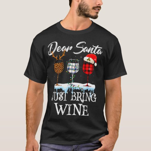 Dear Santa Just Bring Wine Christmas Pajama Costum Tシャツ (正面)