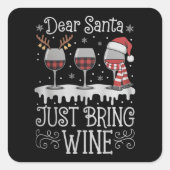 Dear Santa Just Bring Wine Xmas Drinking Party スクエアシール (正面)