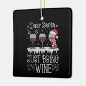 Dear Santa Just Bring Wine Xmas Drinking Party セラミックオーナメント (左)