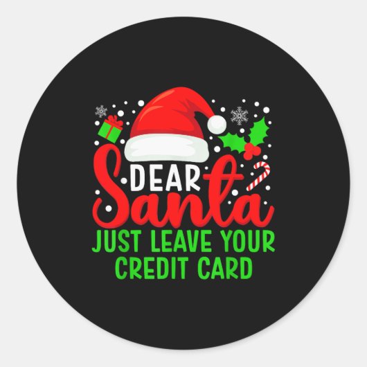 Dear Santa Just Leave Your Credit Card Family Chri ラウンドシール (正面)