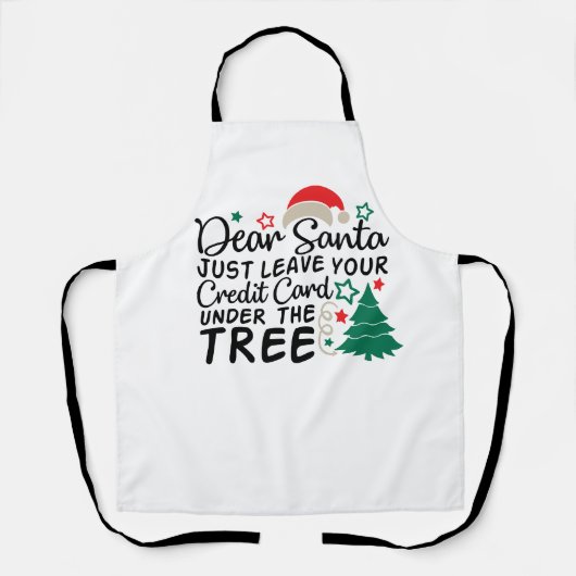 Dear Santa Just Leave Your Credit Card | Funny エプロン (正面)