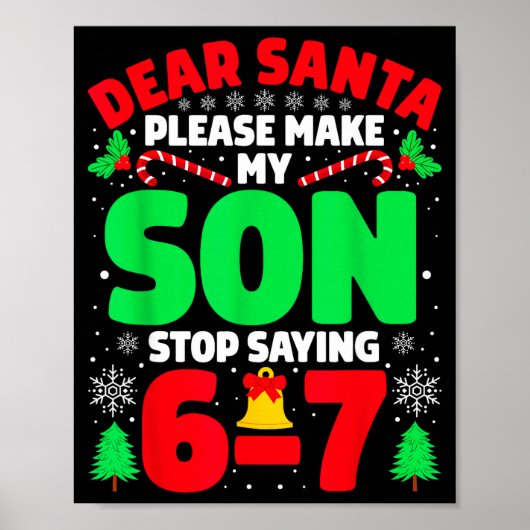 Dear Santa Make My Son Stop Saying 6-7 Funny Chris ポスター (正面)
