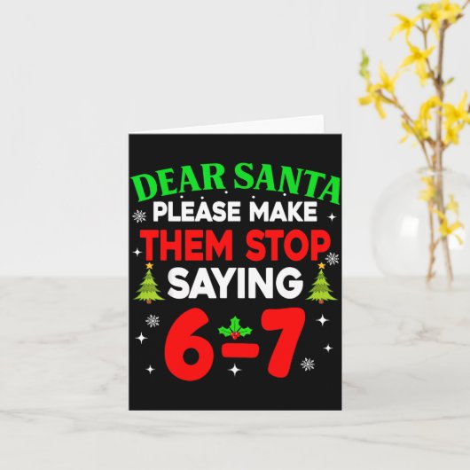 Dear Santa Make Them Stop Saying 67 Christmas Six  カード (黄色い花)