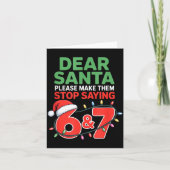 Dear Santa Make Them Stop Saying 67 Christmas Six カード (正面)