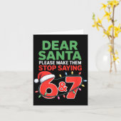 Dear Santa Make Them Stop Saying 67 Christmas Six  カード (黄色い花)