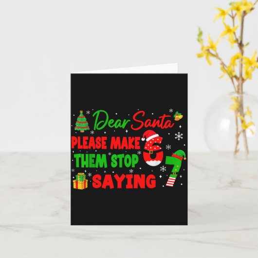 Dear Santa Make Them Stop Saying 67 Christmas Six  カード (黄色い花)