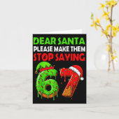 Dear Santa Make Them Stop Saying 67 Christmas Six  カード (黄色い花)