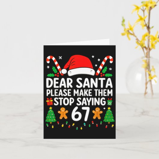 Dear Santa Make Them Stop Saying 67 Christmas Six カード (黄色い花)