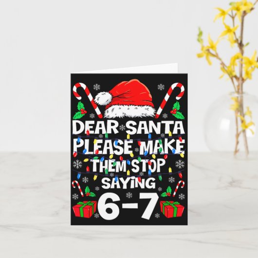 Dear Santa Make Them Stop Saying 67 Christmas Six カード (黄色い花)