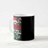Dear Santa Make Them Stop Saying 67 Christmas Six  コーヒーマグカップ (正面左)