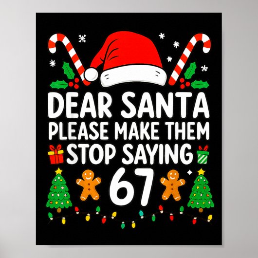 Dear Santa Make Them Stop Saying 67 Christmas Six ポスター (正面)