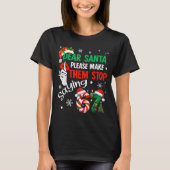 Dear Santa Make Them Stop Saying 67 Christmas Six  Tシャツ (正面)