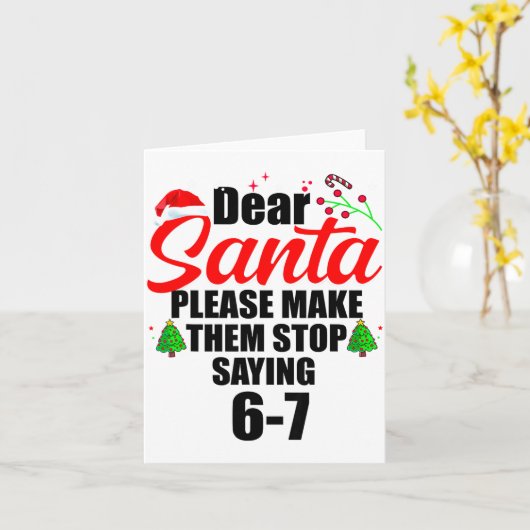 Dear Santa Make Them Stop Saying 67 Kids Parents H カード (黄色い花)