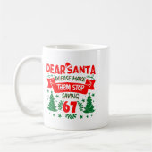 Dear Santa Make Them Stop Saying 6-7 Funny Kids Ch コーヒーマグカップ (左)