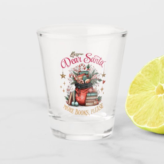 Dear Santa, More Books Please  ショットグラス (正面)