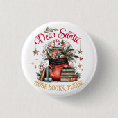 Dear Santa, More Books Please 缶バッジ (正面)