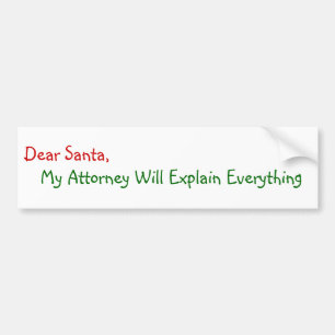 Dear Santa My Attorney Will Explain - 面白いクリスマスギフト バンパーステッカー