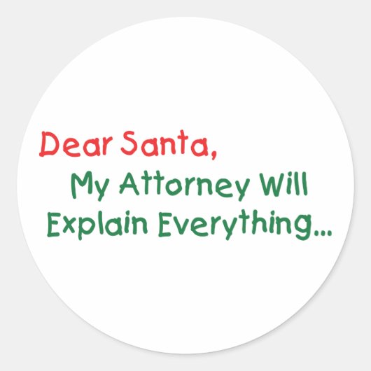 Dear Santa My Attorney Will Explain - 面白いクリスマスグッズ ラウンドシール (正面)