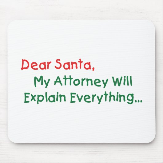 Dear Santa My Attorney Will Explain - 面白いクリスマス マウスパッド (正面)