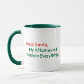 Dear Santa My Attorney Will Explain - 面白いクリスマス マグカップ (左)