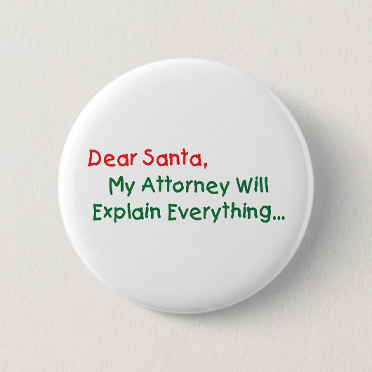 Dear Santa My Attorney Will Explain - 面白いクリスマス 缶バッジ (正面)