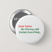 Dear Santa My Attorney Will Explain - 面白いクリスマス 缶バッジ (正面&裏面)