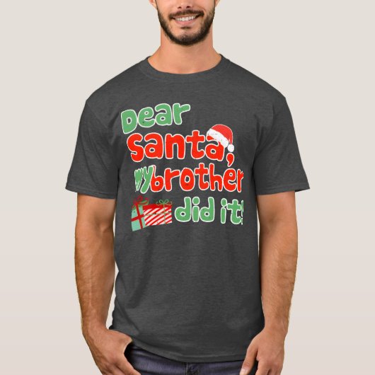 Dear Santa My Brother Did It おもしろクリスマスギフト Tシャツ (正面)
