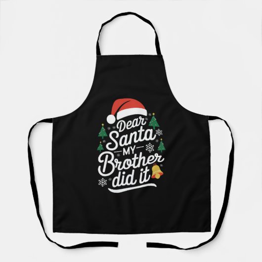 Dear Santa My Brother Did It クリスマスのおかしいTシャツ エプロン (正面)