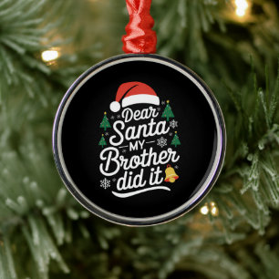 Dear Santa My Brother Did It クリスマスのおかしいTシャツ メタルオーナメント