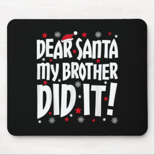 Dear Santa My Brother Did It サンタのプレゼントにおねだりTシャツ 兄弟 マウスパッド