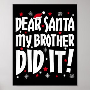 Dear Santa My Brother Did It サンタへのお願いのTシャツ 兄弟姉妹のクリ ポスター
