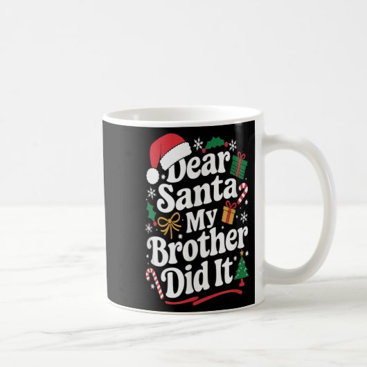 Dear Santa My Brother Did It Christmas Humor コーヒーマグカップ (右)