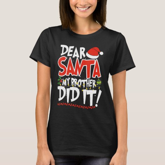 Dear Santa My Brother Did It  Christmas Pajama 3 Tシャツ (正面)