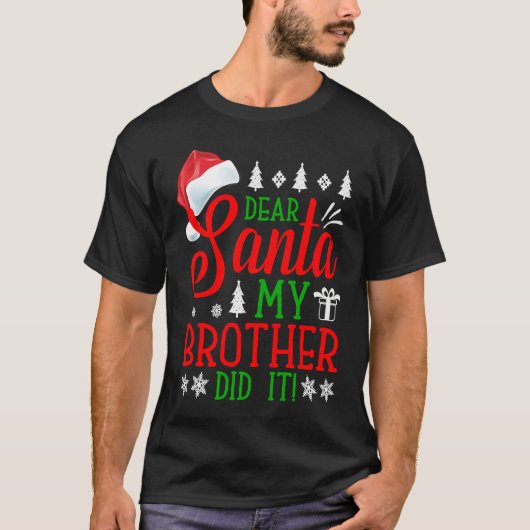 Dear Santa My Brother Did It Christmas Tシャツ (正面)