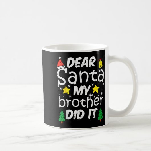 Dear Santa My Brother Did It Funny Christmas Boys  コーヒーマグカップ (右)