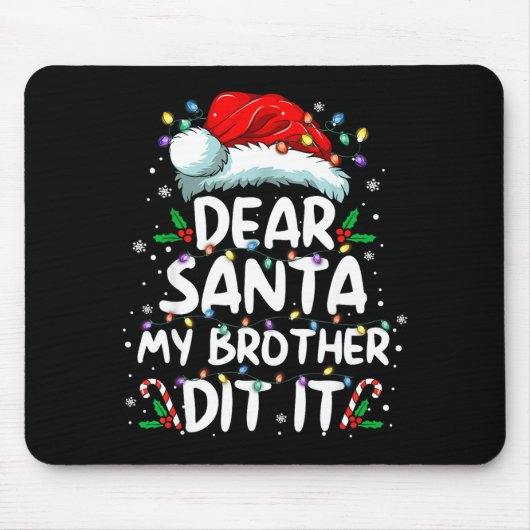 Dear Santa My Brother Did It Funny Christmas Boys マウスパッド (正面)