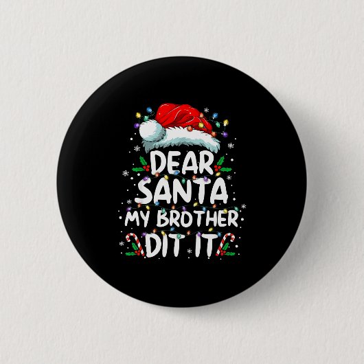 Dear Santa My Brother Did It Funny Christmas Boys  缶バッジ (正面)