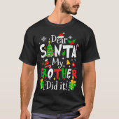 Dear Santa My Brother Did It Funny Christmas Xmas  Tシャツ (正面)
