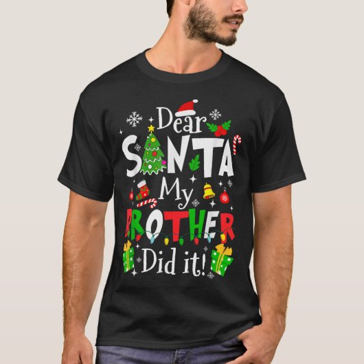 Dear Santa My Brother Did It Funny Christmas Xmas  Tシャツ (正面)