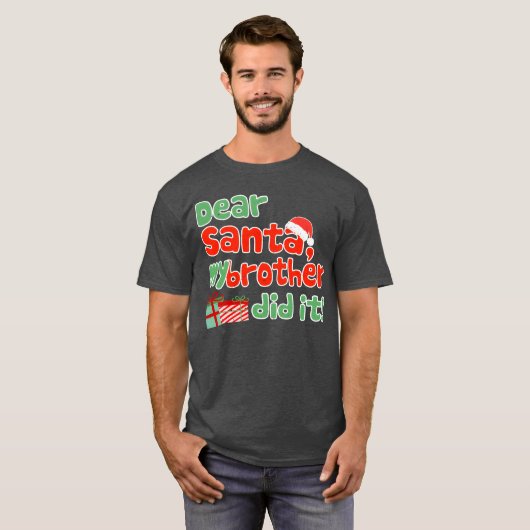 Dear Santa My Brother Did It Funny Christmasheme g Tシャツ (正面フル)
