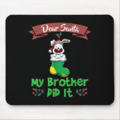 Dear Santa My Brother Did It Siblings Christmas  マウスパッド (正面)