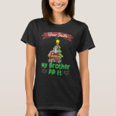 Dear Santa My Brother Did It Siblings Christmas_10 Tシャツ (正面)