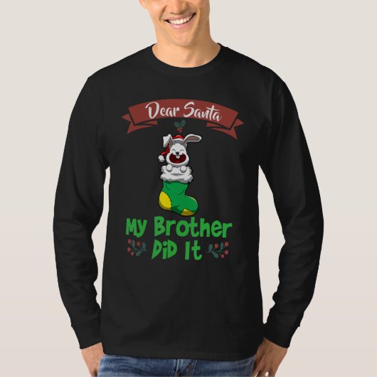 Dear Santa My Brother Did It Siblings Christmas_12 Tシャツ (正面)