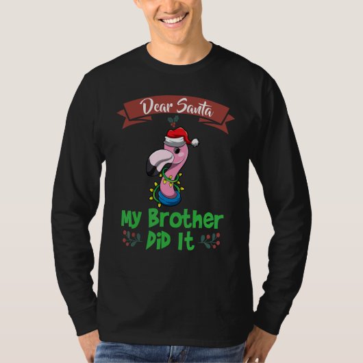 Dear Santa My Brother Did It Siblings Christmas_14 Tシャツ (正面)