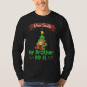 Dear Santa My Brother Did It Siblings Christmas_15 Tシャツ (正面)