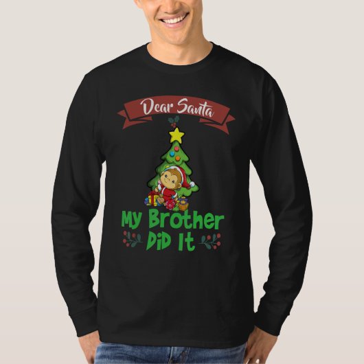 Dear Santa My Brother Did It Siblings Christmas_15 Tシャツ (正面)