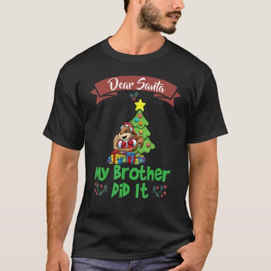 Dear Santa My Brother Did It Siblings Christmas_22 Tシャツ (正面)