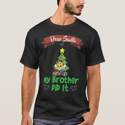 Dear Santa My Brother Did It Siblings Christmas_25 Tシャツ (正面)