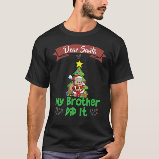 Dear Santa My Brother Did It Siblings Christmas_4 Tシャツ (正面)
