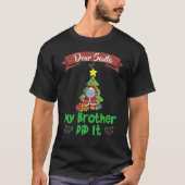 Dear Santa My Brother Did It Siblings Christmas_6 Tシャツ (正面)